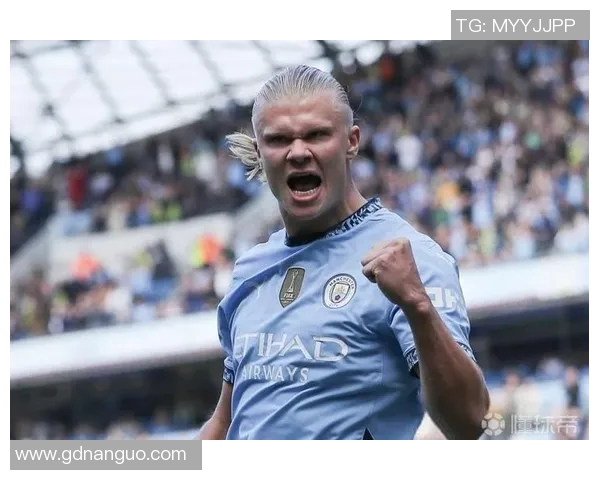 哈兰德如何在英超赛场迅速融入曼城球迷的期待与热情 哈兰德如何在英超赛场迅速融入曼城球迷的期待与热情